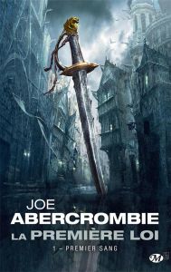 La Première Loi Tome 1 : Premier sang - Abercrombie Joe - Mariot Brigitte