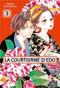 La courtisane d'Edo Tome 3 - Sakurakouji Kanoko - Kanehisa Hana