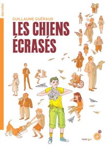 Les chiens écrasés - Guéraud Guillaume - Duclos Marion