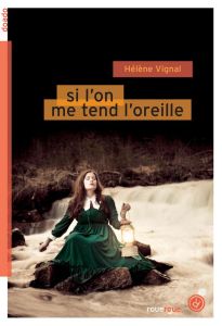 Si l'on me tend l'oreille - Vignal Hélène