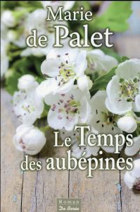 Le temps des aubépines - Palet Marie de