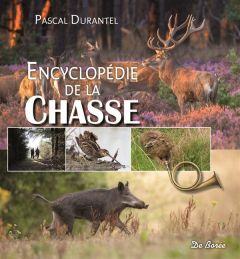 Encyclopédie de la chasse - Durantel Pascal