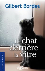 Le chat derrière la vitre - Bordes Gilbert