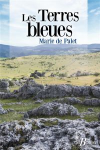 Les terres bleues. - Marie de Palet