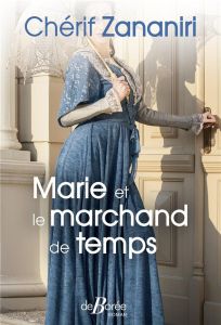 Marie et le marchand de temps - Zananiri Chérif