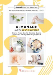 Almanach 100 % Do It Yourself - Bautista Maillet Elise - Abecassis Elodie - Maille