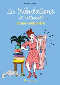 Les tribulations et astuces d'une couturière - Cuvier Gaël