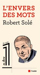 L'envers des mots - Solé Robert