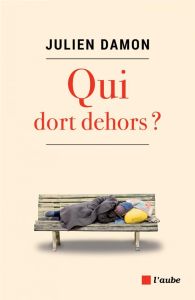 Qui dort dehors ? - Damon Julien