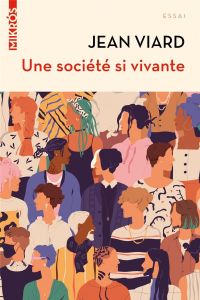 Une société si vivante - Viard Jean