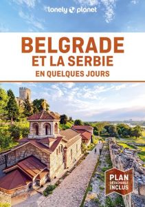 Belgrade et la Serbie en quelques jours. Avec 1 Plan détachable - Pasini Piero