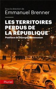 Les Territoires perdus de la République. 3e édition revue et augmentée - Brenner Emmanuel - Bensoussan Georges