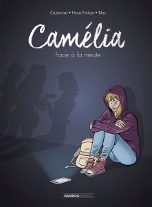 Camélia. Face à la meute - Cazenove - Fraisse Nora - Bloz