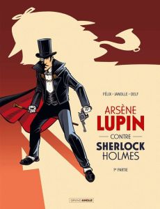 Arsène Lupin : Arsène Lupin contre Sherlock Holmes Tome 1 - Janolle Alain - Félix Jérôme - Delf