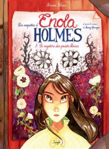 Les enquêtes d'Enola Holmes Tome 3 : Le mystère des pavots blancs - Blasco Serena - Springer Nancy