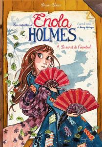 Les enquêtes d'Enola Holmes Tome 4 : Le secret de l'éventail - Blasco Serena - Springer Nancy