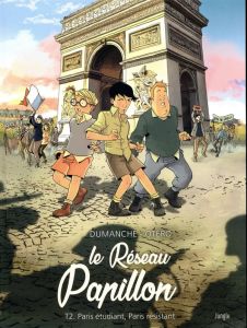 Le Réseau Papillon Tome 2 : Paris étudiant, Paris résistant - Dumanche Franck - Otéro Nicolas