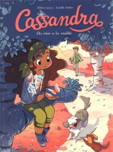 Cassandra Tome 2 : Du rêve à la réalité - Bottier Isabelle - Canac Hélène