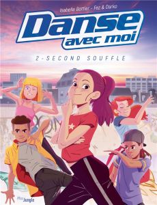 Danse avec moi Tome 2 : Second souffle - Bottier Isabelle