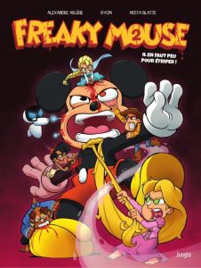 Freaky Mouse Tome 2 : Il en faut pour étriper ! IL EN FAUT PEU POUR ETRIPER ! - Arlène Alexandre - Gyom - Blatte Mista