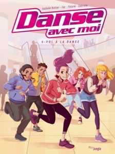 Danse avec moi Tome 4 : Vol à la danse - Bottier Isabelle