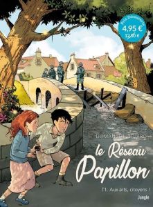 Le Réseau Papillon - OP petits prix 2022 - Tome 1 : Aux arts, citoyens ! - Dumanche Franck - Otéro Nicolas