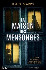 La maison des mensonges - Marrs John - Boclet Marion