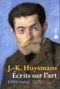 Ecrits sur l'art - Huysmans Joris-Karl - Locmant Patrice