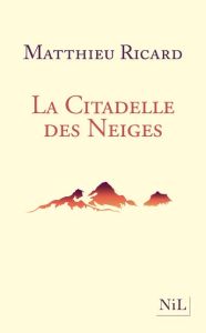 La citadelle des neiges. Conte spirituel - Ricard Matthieu