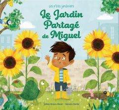 Le jardin partagé de Miguel - Brown-Wood Janay - Hardy Samara