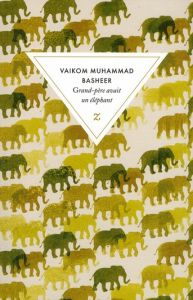 Grand-père avait un éléphant - Basheer Vaikom Muhammad - Vitalyos Dominique