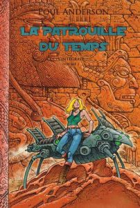 La Patrouille du temps Intégrale Tome 2 - Anderson Poul - Brèque Jean-Daniel - Durastanti Pi