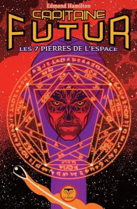 Capitaine Futur Tome 5 : Les sept pierres de l'espace - Hamilton Edmond - Durastanti Pierre-Paul