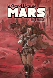 Le grand livre de mars - Brackett Leigh - Sorel Guillaume - Durastanti Pier