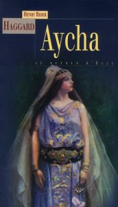 Aycha ou le retour d'"Elle" - Rider Haggard Henry - Finné Jacques - Greiffenhage