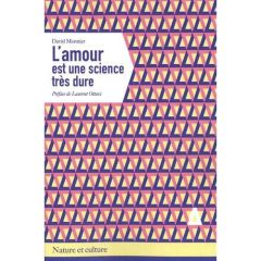 L'amour est une science très dure - Monnier David - Ottavi Laurent