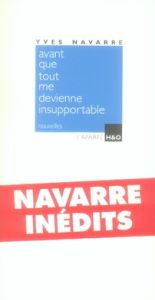 Avant que tout me devienne insupportable - Navarre Yves - Perrenoud Jean