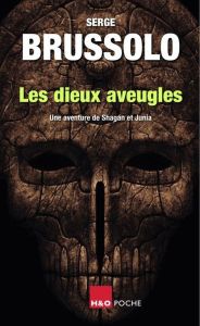 Les aventures de Shagan et Junia : Les dieux aveugles - Brussolo Serge