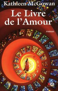 Le Livre de l'Amour. Marie Madeleine, livre 2 - McGowan Kathleen - Stroumza Arlette