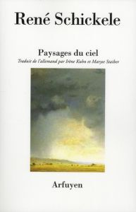 Paysages du ciel - Schickele René - Kuhn Irène - Staiber Maryse