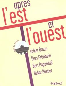 Après l'est et l'ouest - Papenfuss Bert, Pastior Oskar, Braun Volker, Grunb