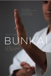 Bunkai. L'art de décoder les katas - Ouzrout Areski - Tapol Jacques - Berthier Pierre -