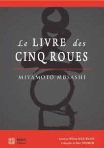 Le livre des cinq roues - Musashi Miyamoto - Wilson William Scott - Nickels-