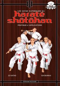 Les katas supérieurs du karaté shôtôkan - Fauchard Stéphane