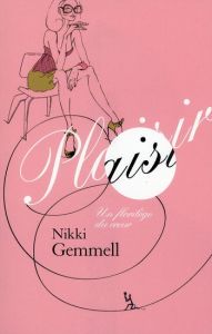 Plaisir. Un florilège du coeur - Gemmell Nikki - Rey Gaëlle