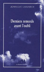 Derniers remords avant l'oubli - Lagarce Jean-Luc