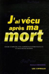 J'ai vécu après ma mort - Bessière Richard