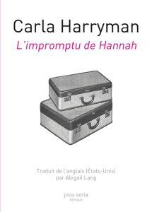 L'impromptu de Hannah. Edition bilingue français-anglais - Harryman Carla - Lang Abigail