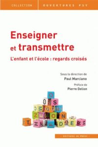 Enseigner et transmettre - Marciano Paul - Delion Pierre