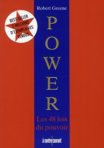 Power. Les 48 lois du pouvoir - Greene Robert - Bories Myra - Bories Lakshmi